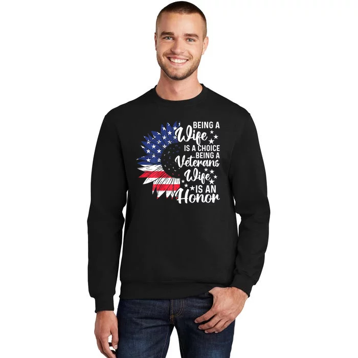 Us Flag Being A Veterans Wife Is An Honor Patriotic Veterans Day Gift Tall Sweatshirt