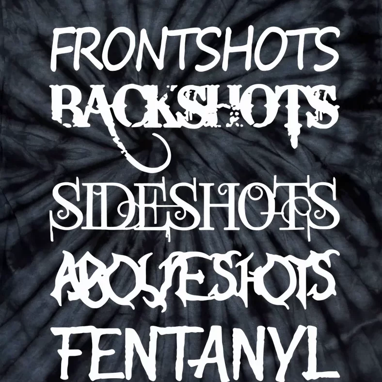 Ug2sick Frontshots Backshots Sideshots Aboveshots Fentanyl Tie-Dye T-Shirt