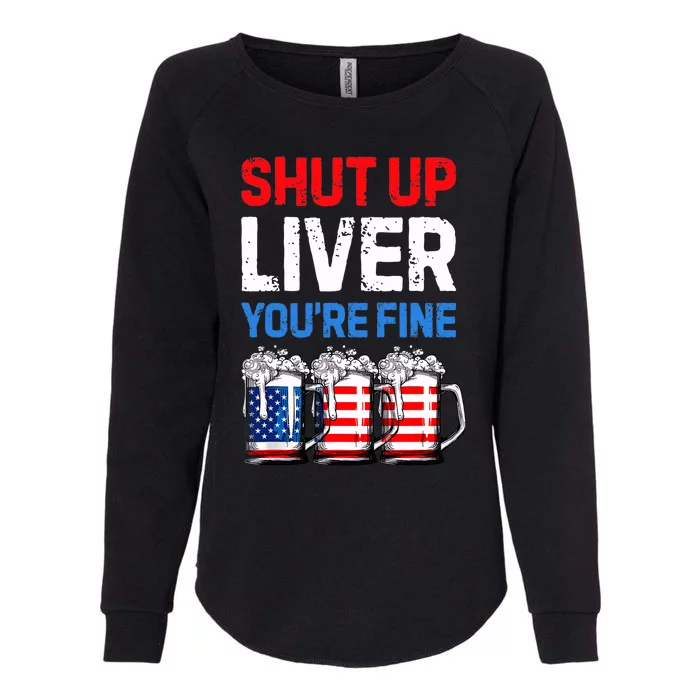 US Flag Beer Mug Funny 4th Of July Shut Up Liver You're Fine Womens California Wash Sweatshirt