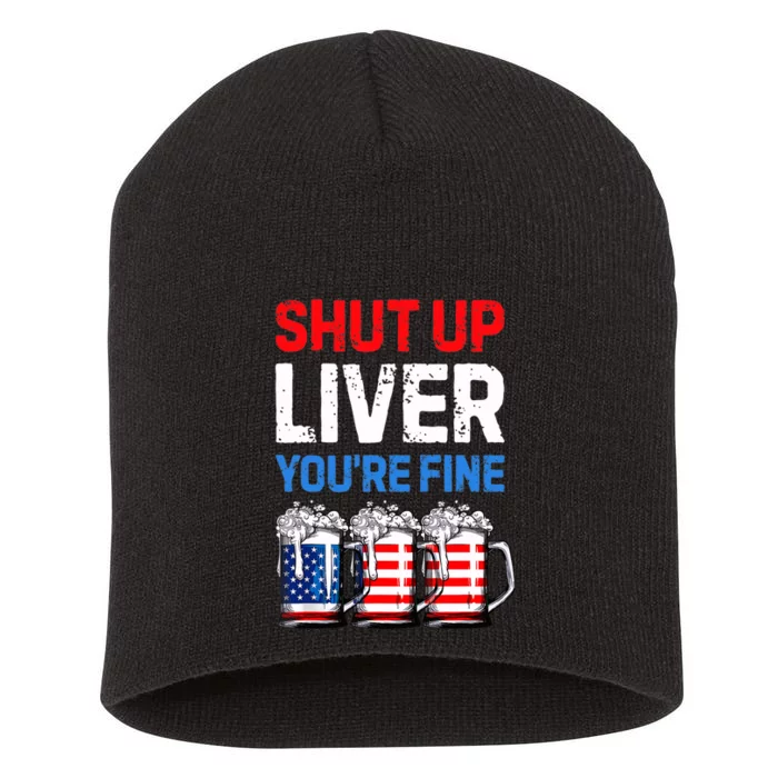 US Flag Beer Mug Funny 4th Of July Shut Up Liver You're Fine Short Acrylic Beanie