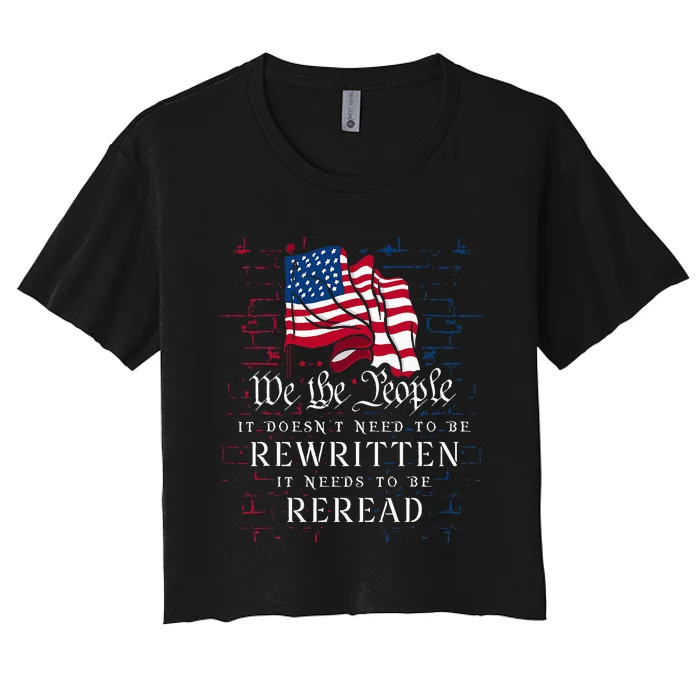 Us Flag Constitution Of The Usa Needs To Be Reread Women's Crop Top Tee