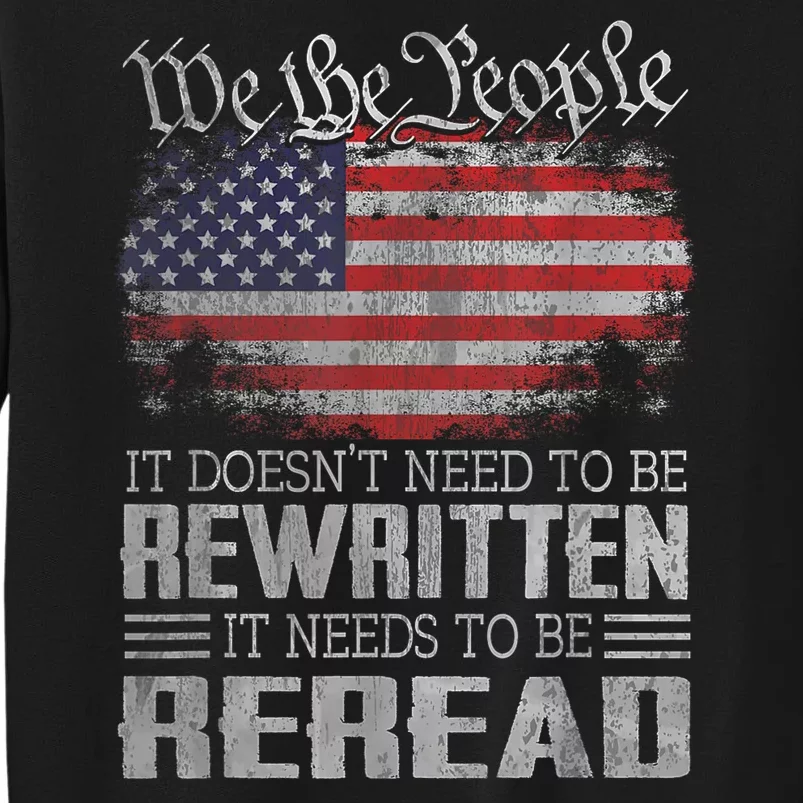 Us Flag Constitution Of The Usa Needs To Be Reread Sweatshirt