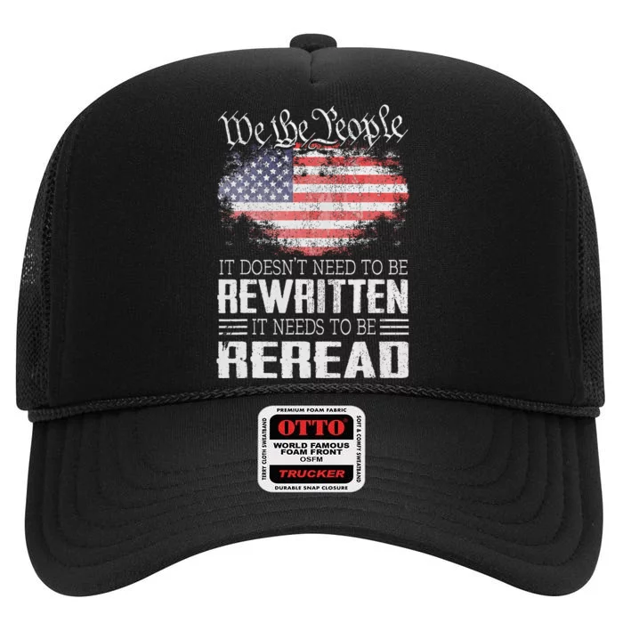 US Flag Constitution Of The USA Needs To Be Reread High Crown Mesh Trucker Hat