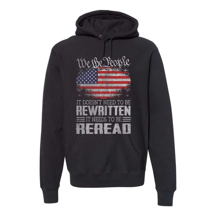 Us Flag Constitution Of The Usa Needs To Be Reread Premium Hoodie