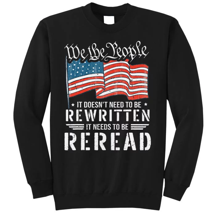 US Flag Constitution of the USA Needs To Be Reread Tall Sweatshirt