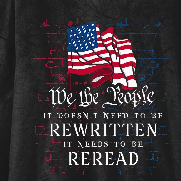 US Flag Constitution Of The USA Needs To Be Reread Hooded Wearable Blanket