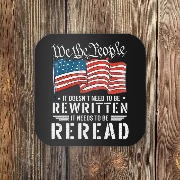 US Flag Constitution of the USA Needs To Be Reread Coaster