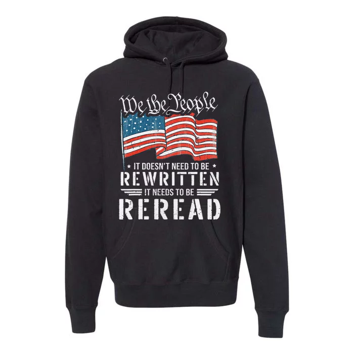 US Flag Constitution of the USA Needs To Be Reread Premium Hoodie