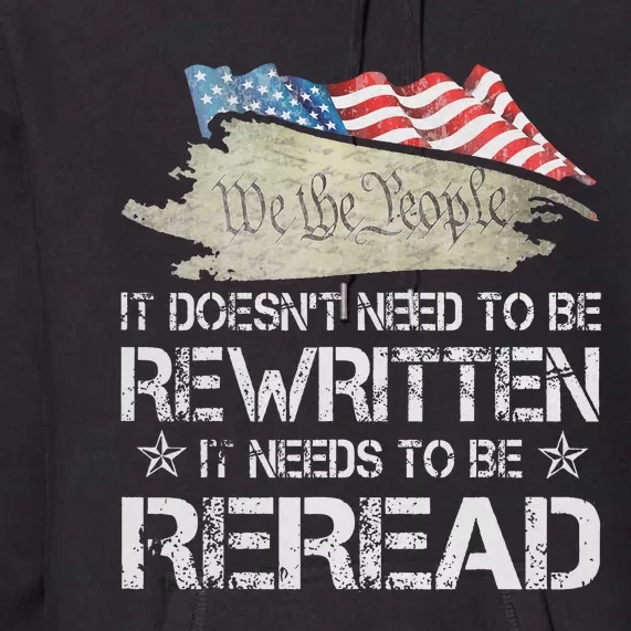 US Flag Constitution of the USA Needs To Be Reread Premium Hoodie