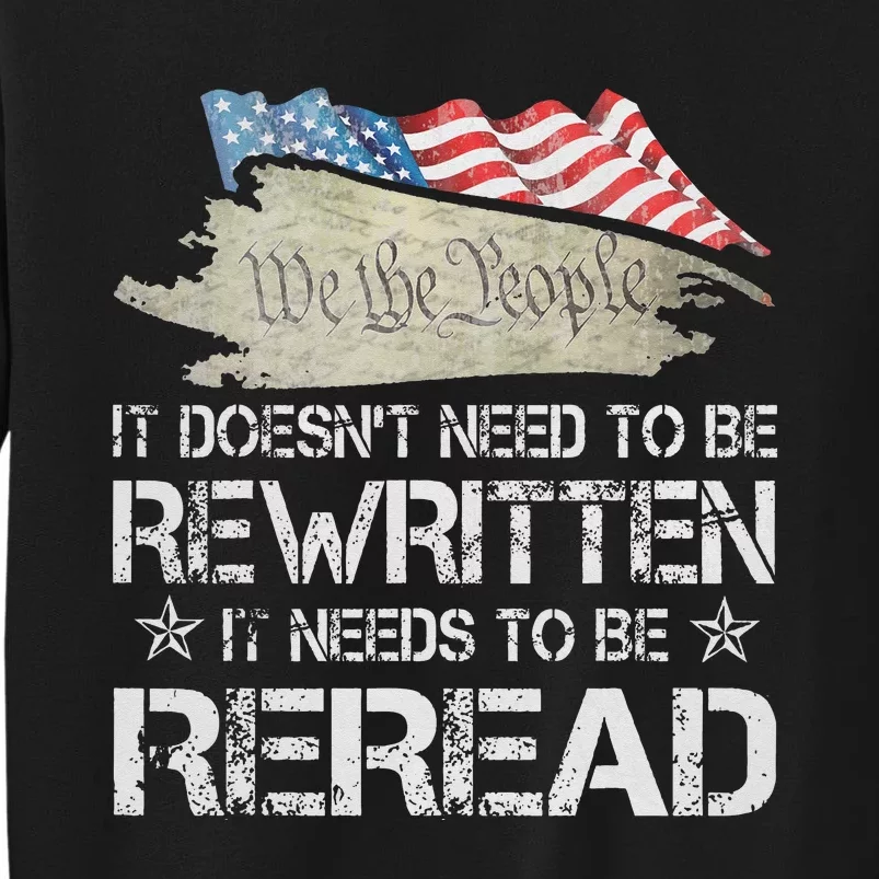 US Flag Constitution of the USA Needs To Be Reread Tall Sweatshirt