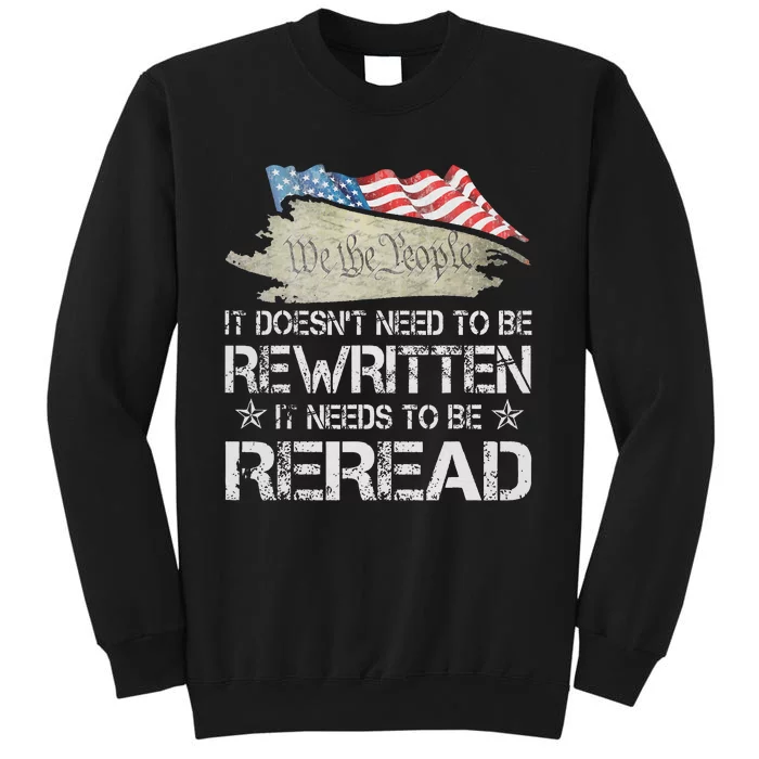 US Flag Constitution of the USA Needs To Be Reread Tall Sweatshirt