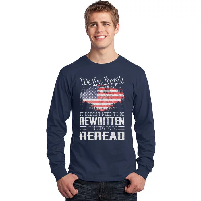 Us Flag Constitution Of The Usa Needs To Be Reread Tall Long Sleeve T-Shirt