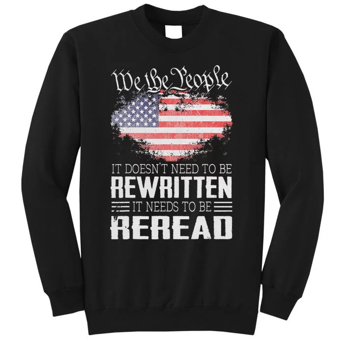 US Flag Constitution of the USA Needs To Be Reread Sweatshirt