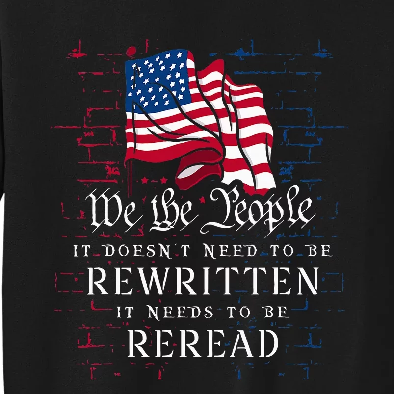 Us Flag Constitution Of The Usa Needs To Be Reread Sweatshirt