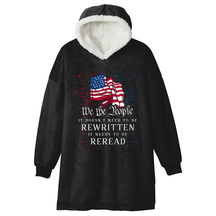 Us Flag Constitution Of The Usa Needs To Be Reread Hooded Wearable Blanket