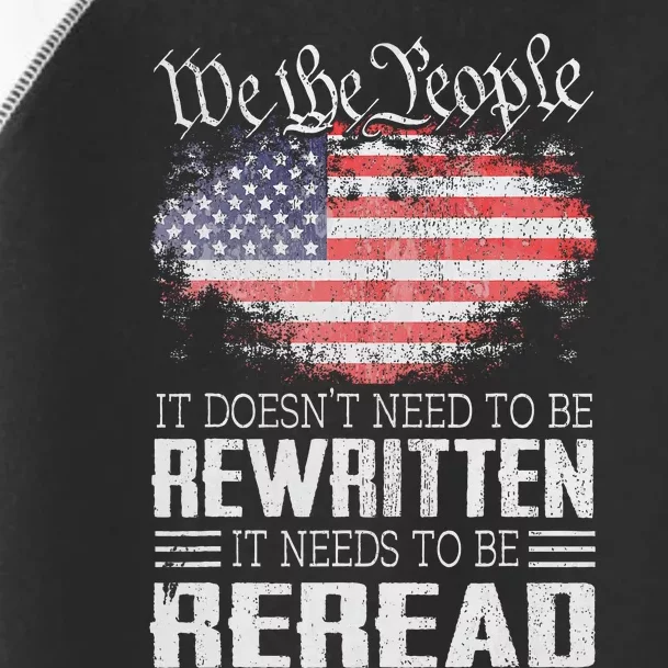 Us Flag Constitution Of The Usa Needs To Be Reread Toddler Fine Jersey T-Shirt