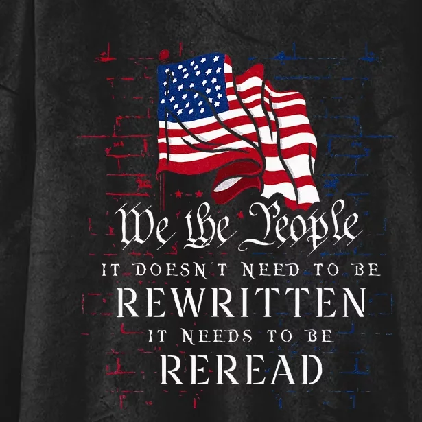 US Flag Constitution Of The USA Needs To Be Reread Hooded Wearable Blanket