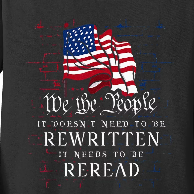 US Flag Constitution Of The USA Needs To Be Reread Kids Long Sleeve Shirt