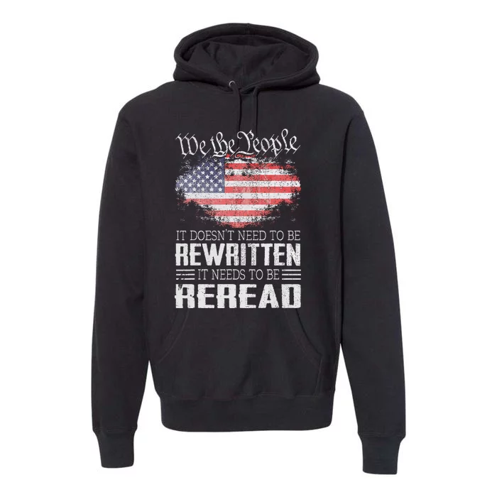 Us Flag Constitution Of The Usa Needs To Be Reread Premium Hoodie