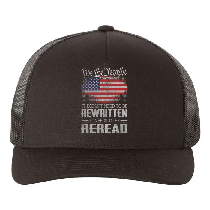 Us Flag Constitution Of The Usa Needs To Be Reread Brave Patriotic American Yupoong Adult 5-Panel Trucker Hat