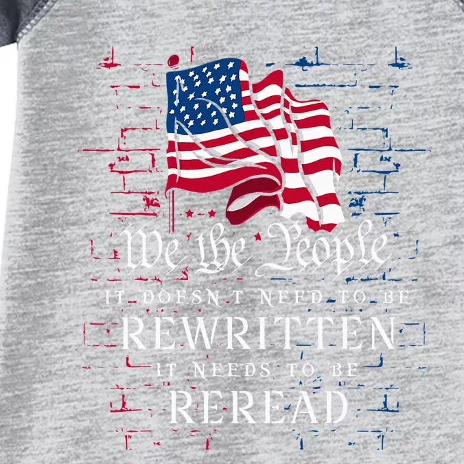 US Flag Constitution Of The USA Needs To Be Reread Infant Baby Jersey Bodysuit