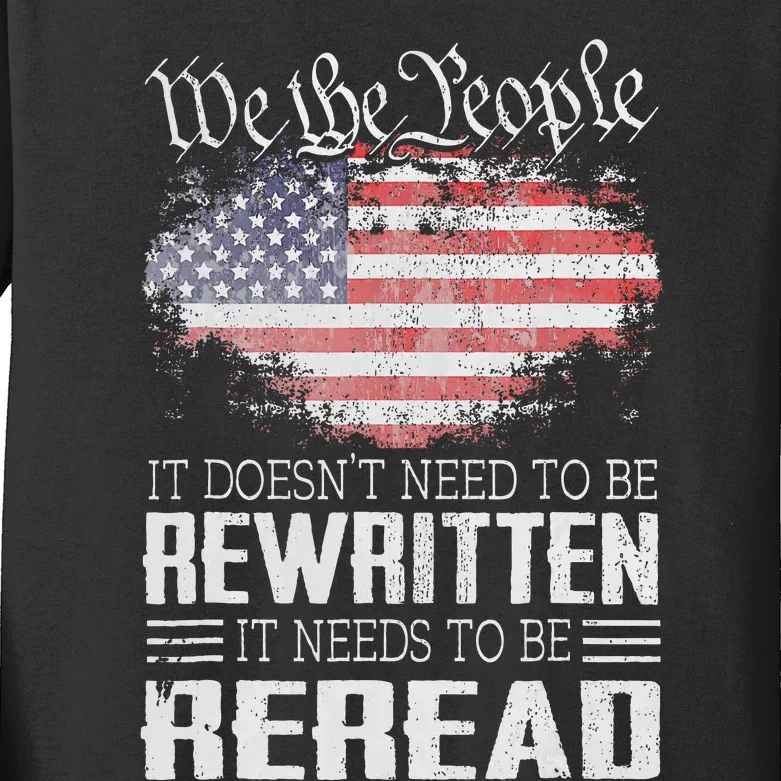 Us Flag Constitution Of The Usa Needs To Be Reread Kids Long Sleeve Shirt