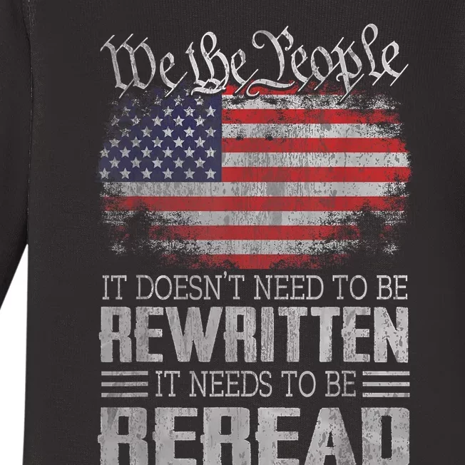 Us Flag Constitution Of The Usa Needs To Be Reread Baby Long Sleeve Bodysuit