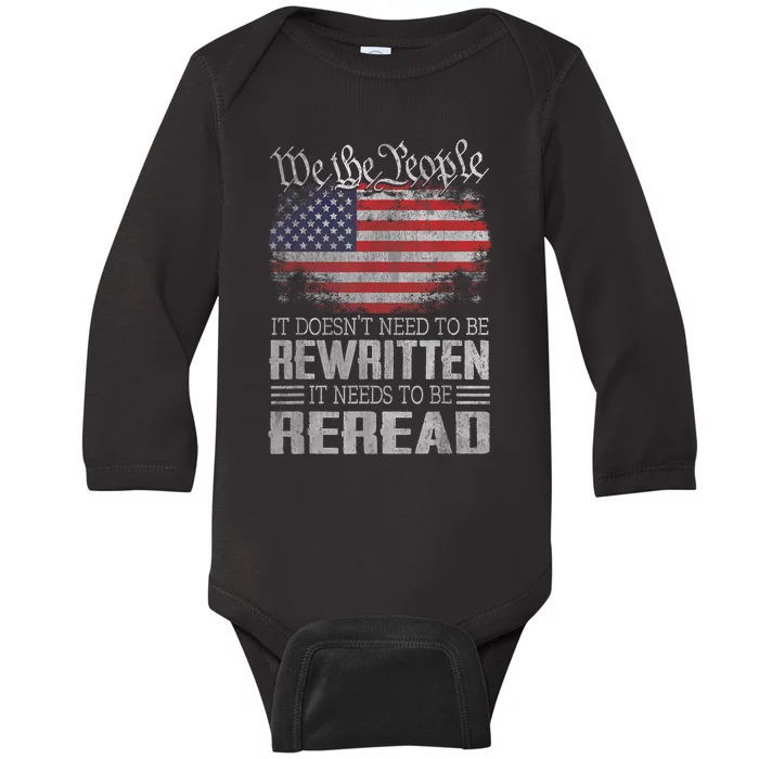 Us Flag Constitution Of The Usa Needs To Be Reread Baby Long Sleeve Bodysuit