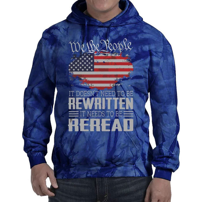 US Flag Constitution Of The USA Needs To Be Reread Tie Dye Hoodie