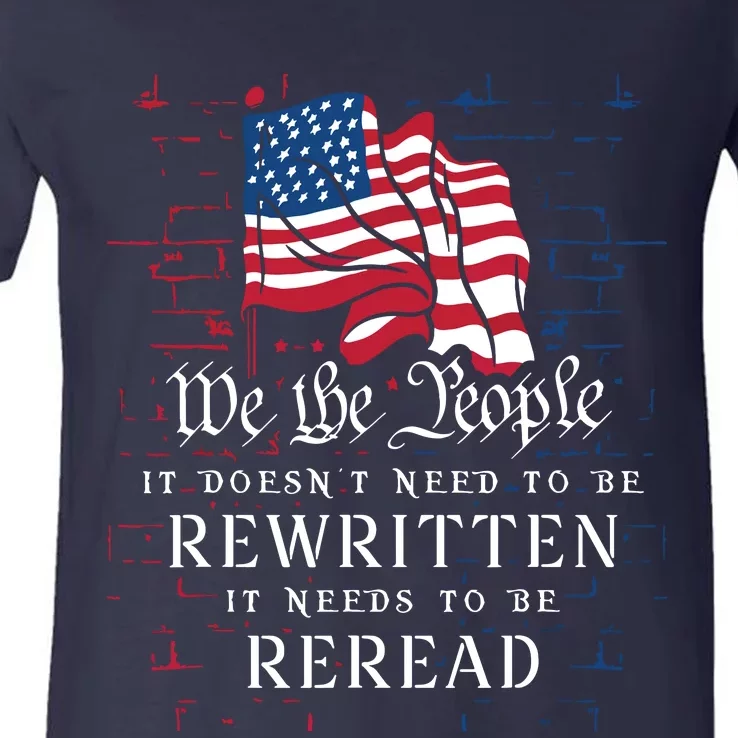 US Flag Constitution Of The USA Needs To Be Reread V-Neck T-Shirt