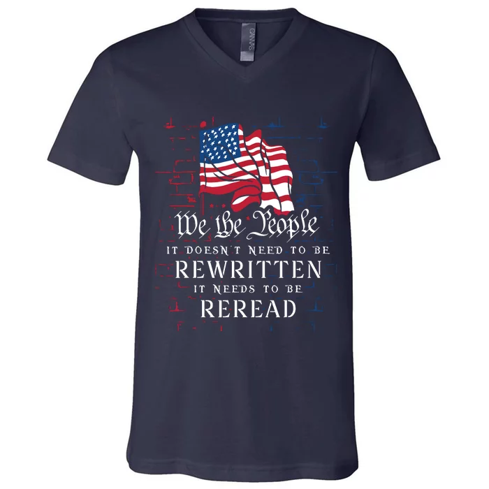 US Flag Constitution Of The USA Needs To Be Reread V-Neck T-Shirt