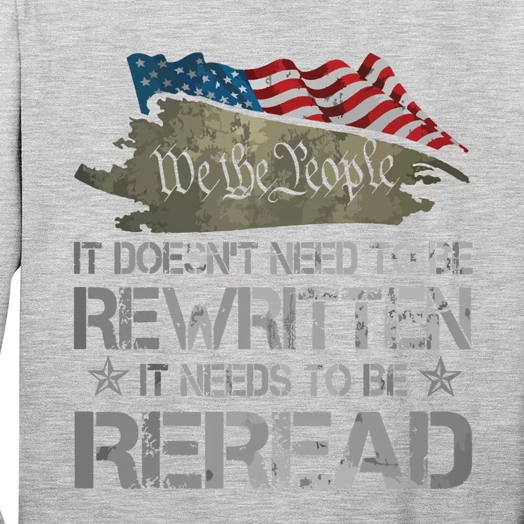 US Flag Constitution Of The USA Needs To Be Reread Tall Long Sleeve T-Shirt