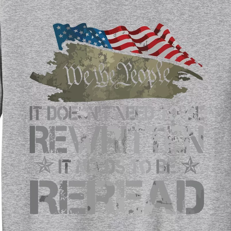 US Flag Constitution Of The USA Needs To Be Reread Tall Sweatshirt