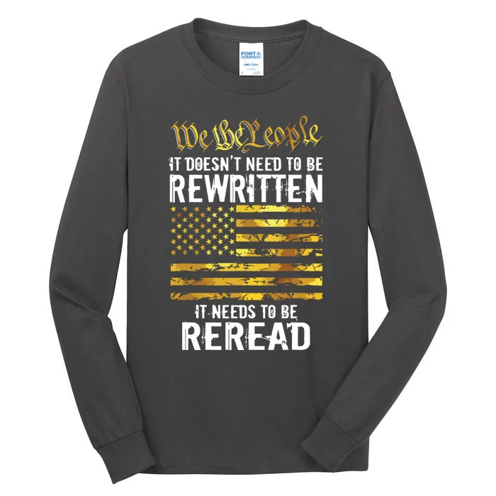 US Flag Constitution Of The USA Needs To Be Reread Tall Long Sleeve T-Shirt