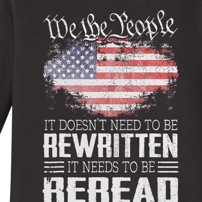 Us Flag Constitution Of The Usa Needs To Be Reread Baby Long Sleeve Bodysuit