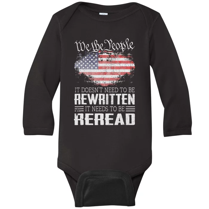 Us Flag Constitution Of The Usa Needs To Be Reread Baby Long Sleeve Bodysuit