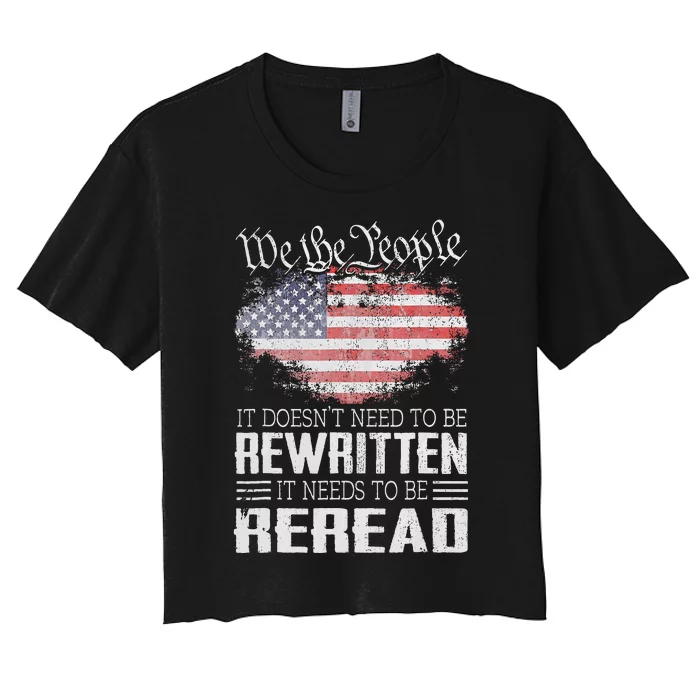 Us Flag Constitution Of The Usa Needs To Be Reread Women's Crop Top Tee