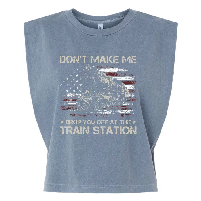 USA Flag Don't Make Me Drop You Off At The Train Station Garment-Dyed Women's Muscle Tee