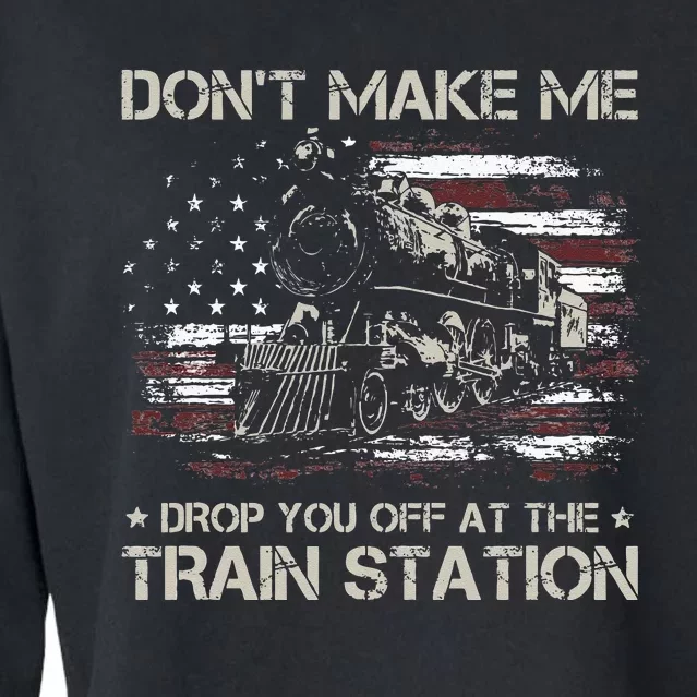 USA Flag Dont Make Me Drop You Off At The Train Station Cropped Pullover Crew