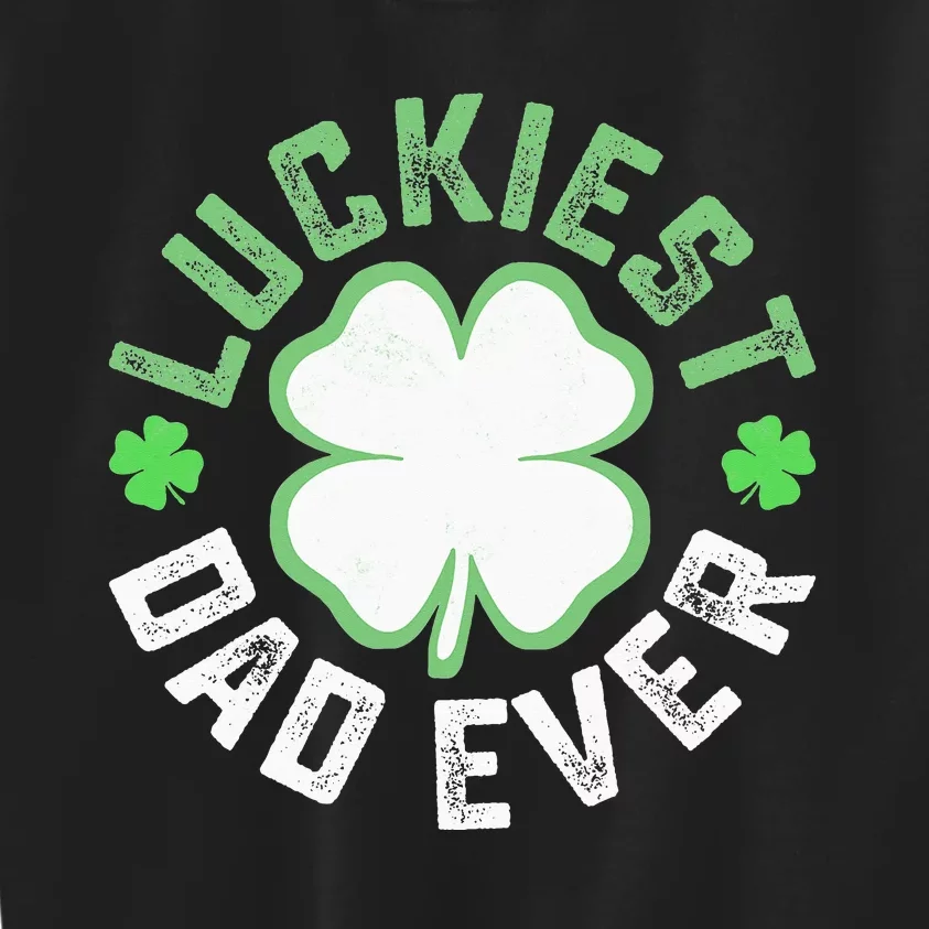 uckiest Father Ever Irish Dad St Patricks Day Kids Sweatshirt