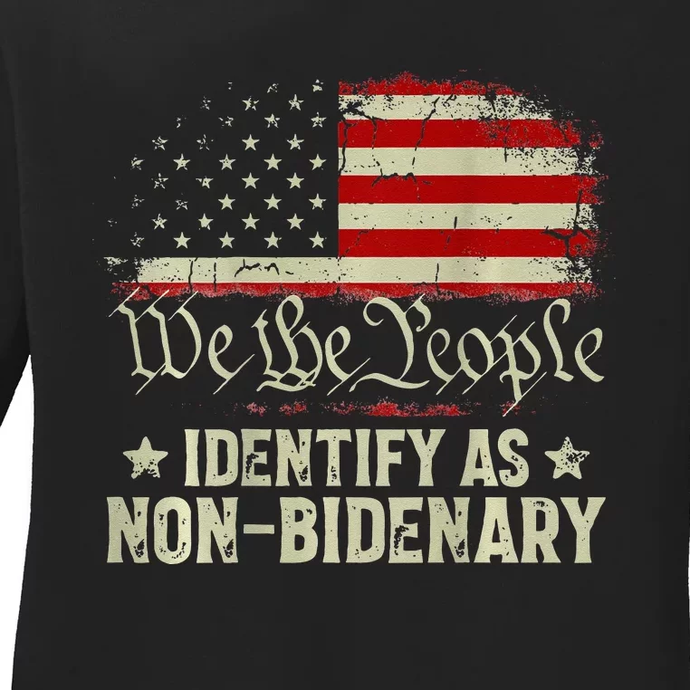 USA Flag Funny Biden I Identify As Non Bidenary (On Back) Ladies Long Sleeve Shirt