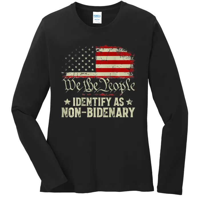 USA Flag Funny Biden I Identify As Non Bidenary (On Back) Ladies Long Sleeve Shirt