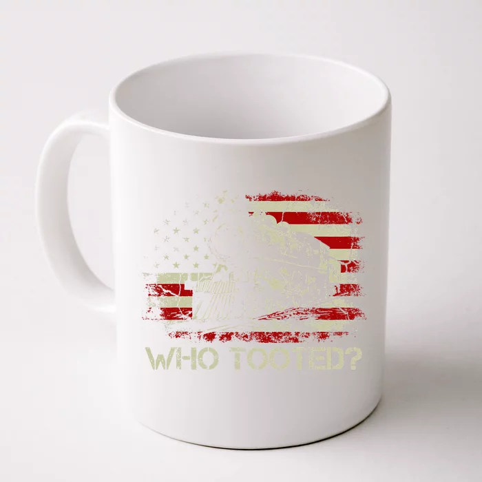 USA Flag Funny Train Lover  Who Tooted Train Front & Back Coffee Mug