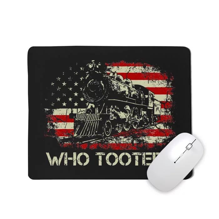 USA Flag Funny Train Lover Men Women Who Tooted Train Mousepad