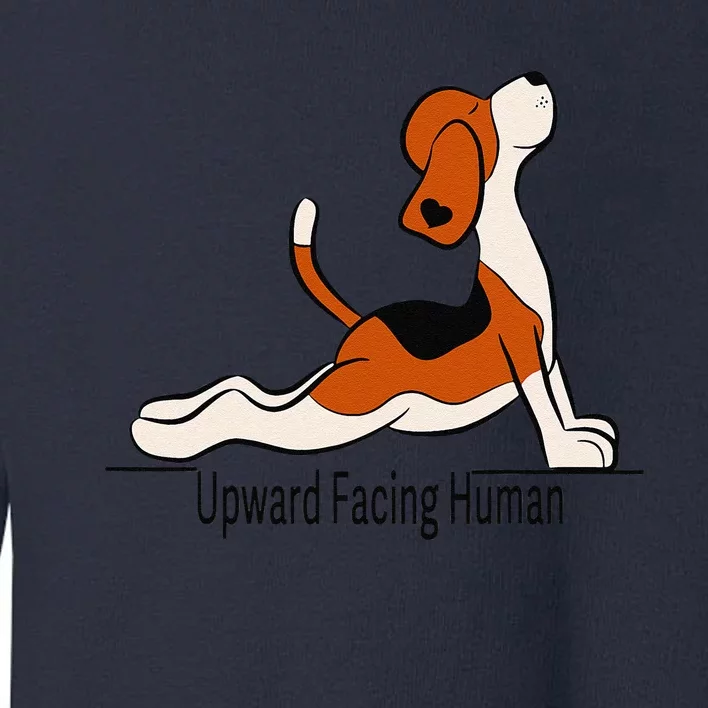 Upward Facing Human Womens Funny Dog Yoga Toddler Sweatshirt