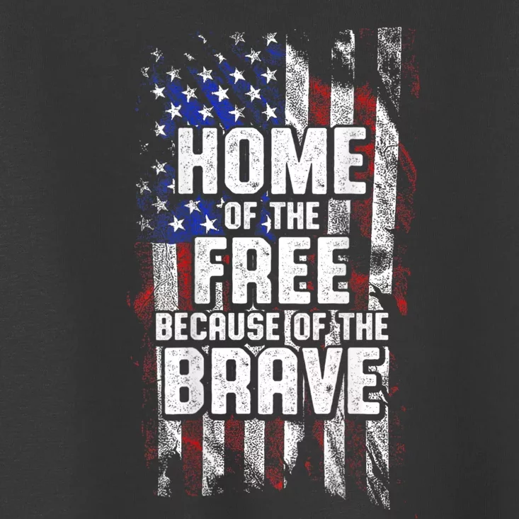 US Flag Home Of The Free Because Of The Brave Toddler T-Shirt