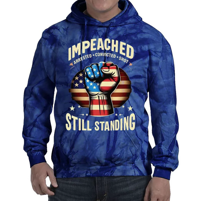 Usa Flag Impeached Arrested Convicted Shot Still Standing Tie Dye Hoodie