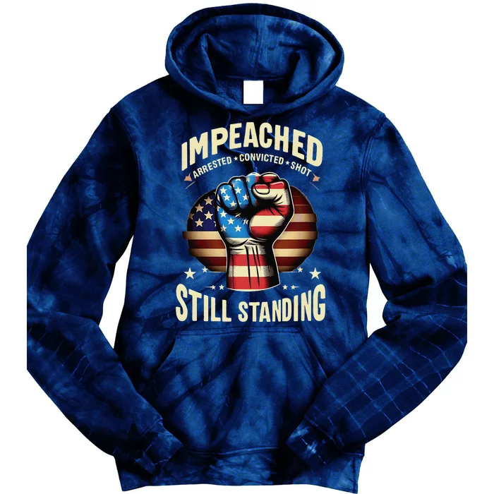 Usa Flag Impeached Arrested Convicted Shot Still Standing Tie Dye Hoodie