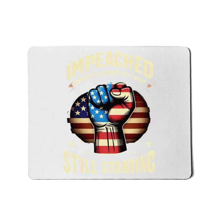 Usa Flag Impeached Arrested Convicted Shot Still Standing Mousepad