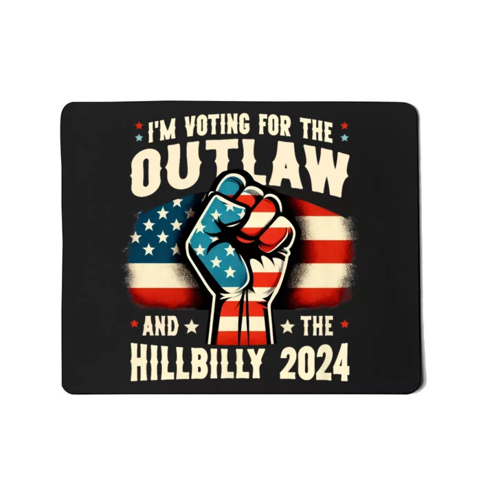 Us Flag IM Voting For The Outlaw And The Hillbilly 2024 Mousepad